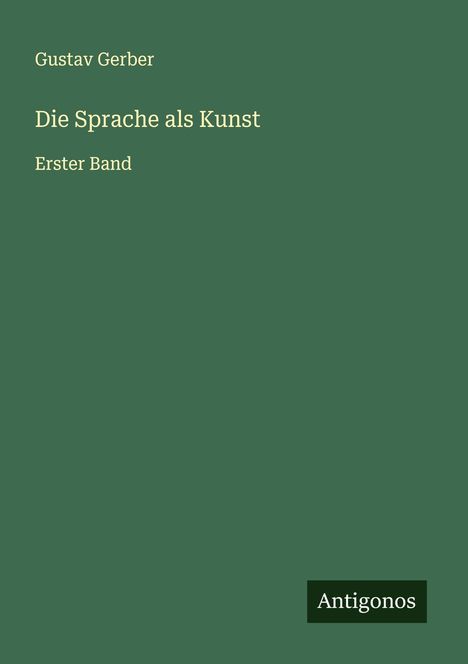 Gustav Gerber: Die Sprache als Kunst, Buch