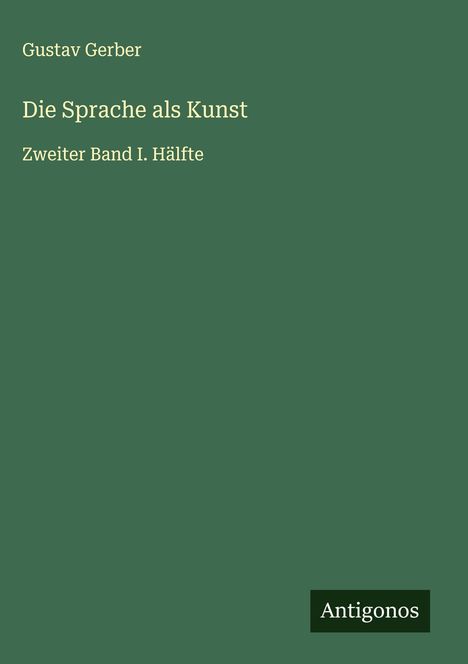 Gustav Gerber: Die Sprache als Kunst, Buch