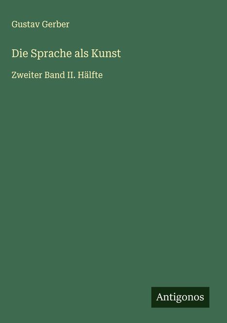 Gustav Gerber: Die Sprache als Kunst, Buch