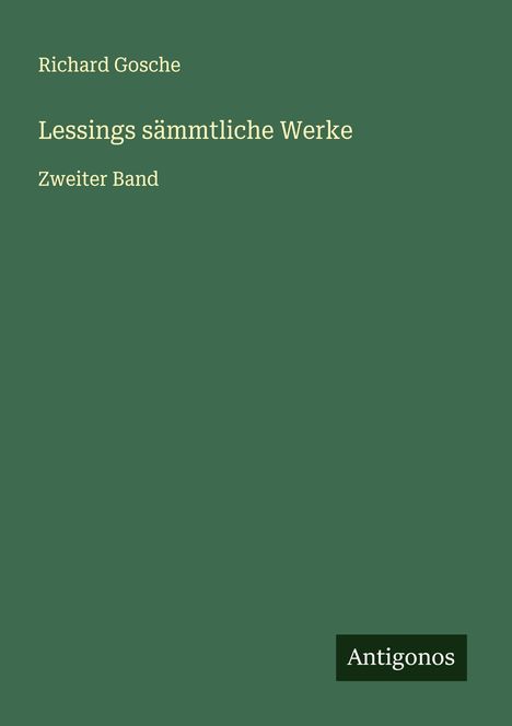 Richard Gosche: Lessings sämmtliche Werke, Buch