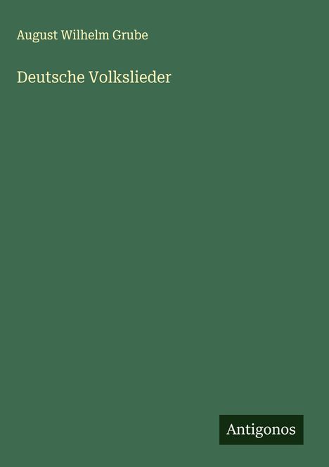 August Wilhelm Grube: Deutsche Volkslieder, Buch