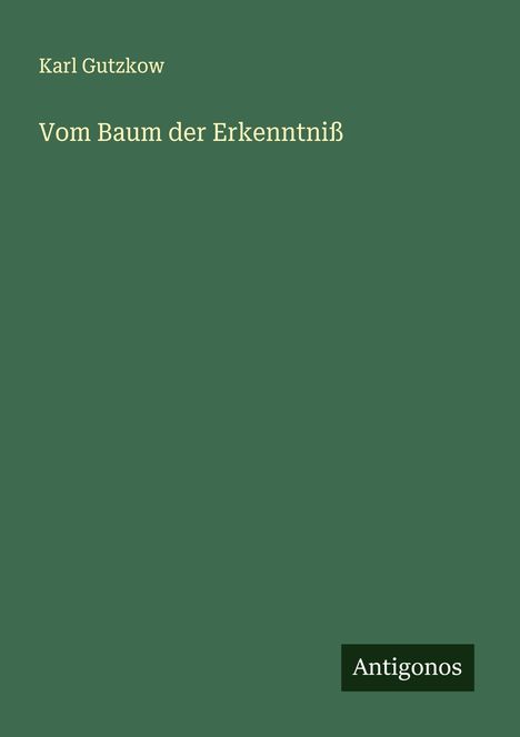 Karl Gutzkow: Vom Baum der Erkenntniß, Buch