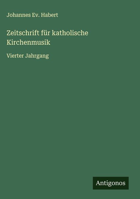 Johannes Ev. Habert: Zeitschrift für katholische Kirchenmusik, Buch