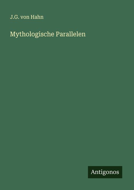 J. G. von Hahn: Mythologische Parallelen, Buch