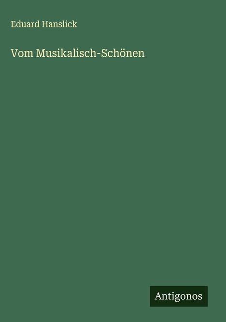Eduard Hanslick: Vom Musikalisch-Schönen, Buch