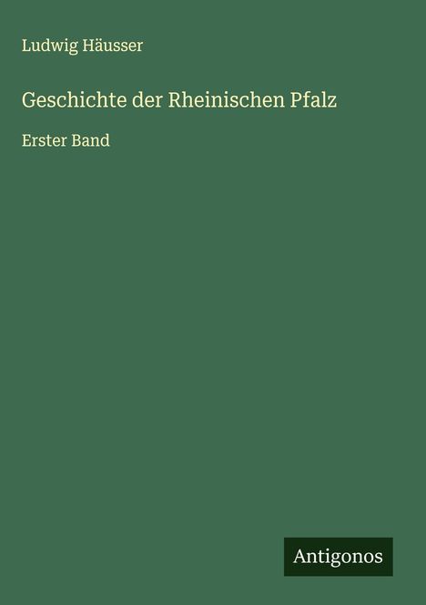 Ludwig Häusser: Geschichte der Rheinischen Pfalz, Buch