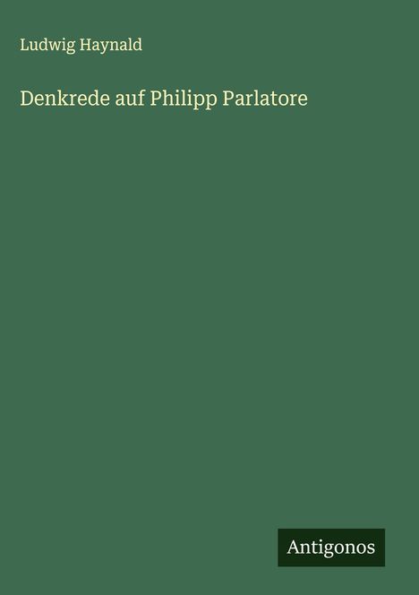 Ludwig Haynald: Denkrede auf Philipp Parlatore, Buch