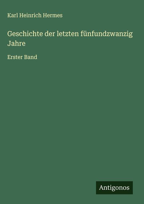 Karl Heinrich Hermes: Geschichte der letzten fünfundzwanzig Jahre, Buch