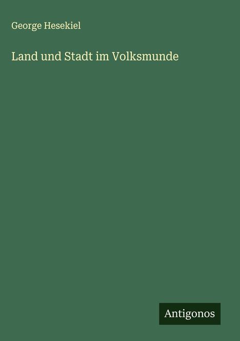 George Hesekiel: Land und Stadt im Volksmunde, Buch