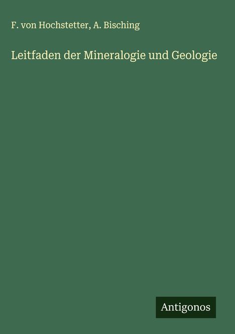 F. von Hochstetter: Leitfaden der Mineralogie und Geologie, Buch