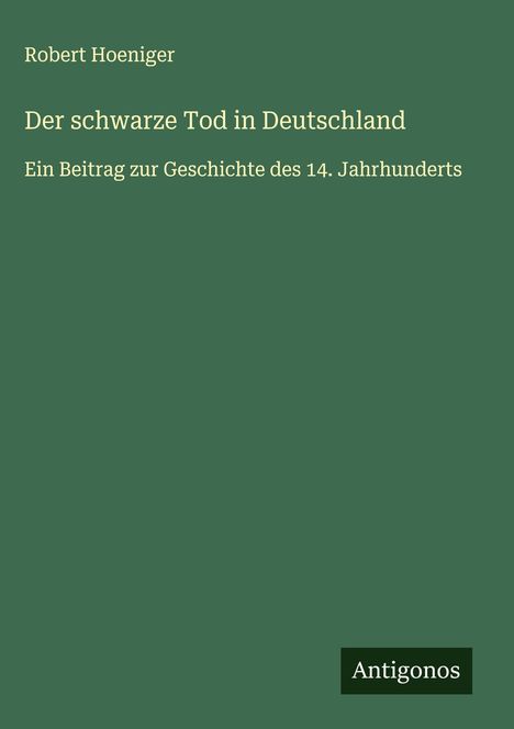 Robert Hoeniger: Der schwarze Tod in Deutschland, Buch