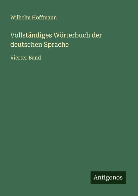 Wilhelm Hoffmann: Vollständiges Wörterbuch der deutschen Sprache, Buch