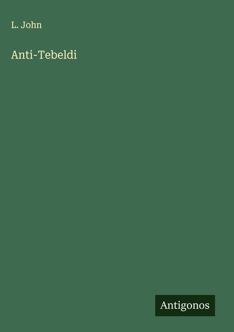L. John: Anti-Tebeldi, Buch