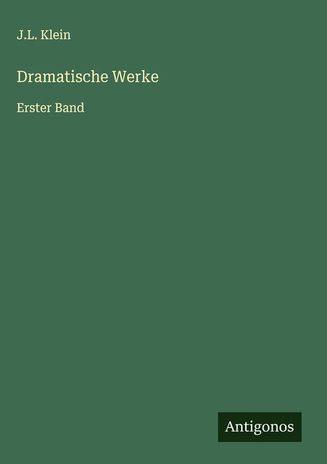 J. L. Klein: Dramatische Werke, Buch