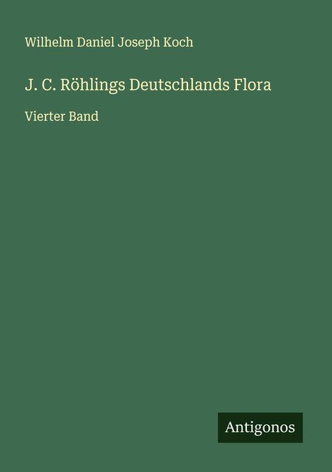 Wilhelm Daniel Joseph Koch: J. C. Röhlings Deutschlands Flora, Buch