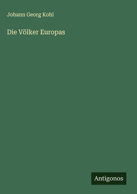 Johann Georg Kohl: Die Völker Europas, Buch