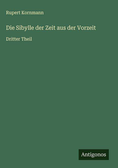 Rupert Kornmann: Die Sibylle der Zeit aus der Vorzeit, Buch
