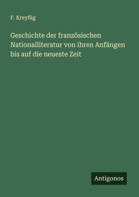 F. Kreyßig: Geschichte der französischen Nationalliteratur von ihren Anfängen bis auf die neueste Zeit, Buch