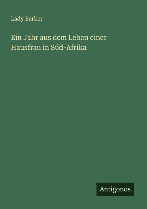Lady Barker: Ein Jahr aus dem Leben einer Hausfrau in Süd-Afrika, Buch