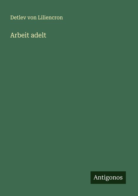 Detlev Von Liliencron: Arbeit adelt, Buch