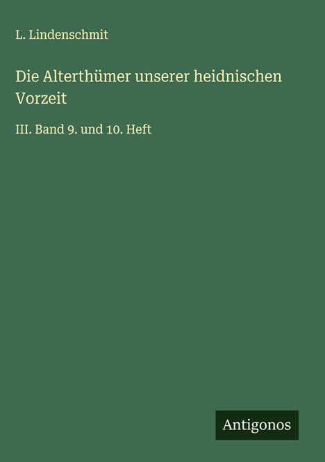 L. Lindenschmit: Die Alterthümer unserer heidnischen Vorzeit, Buch