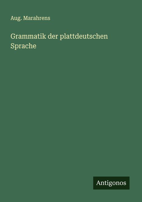 Aug. Marahrens: Grammatik der plattdeutschen Sprache, Buch