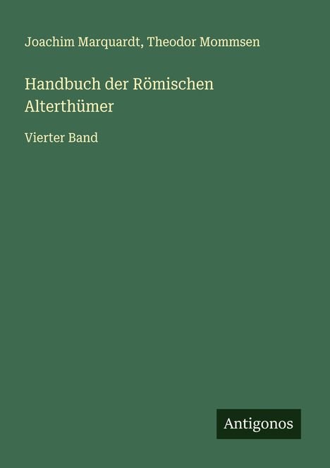 Joachim Marquardt: Handbuch der Römischen Alterthümer, Buch