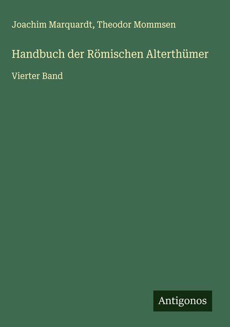Joachim Marquardt: Handbuch der Römischen Alterthümer, Buch