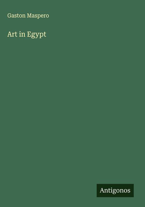 Gaston Maspero: Art in Egypt, Buch