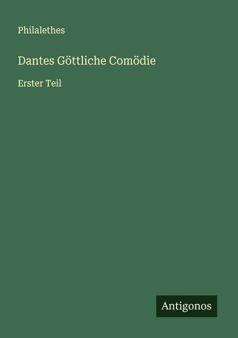 Philalethes: Dantes Göttliche Comödie, Buch