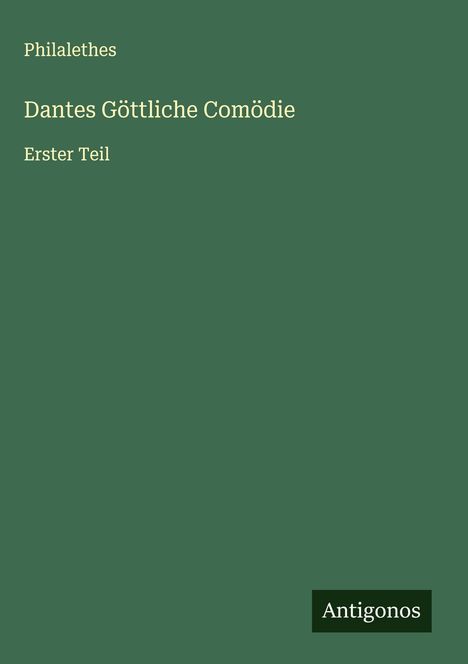 Philalethes: Dantes Göttliche Comödie, Buch