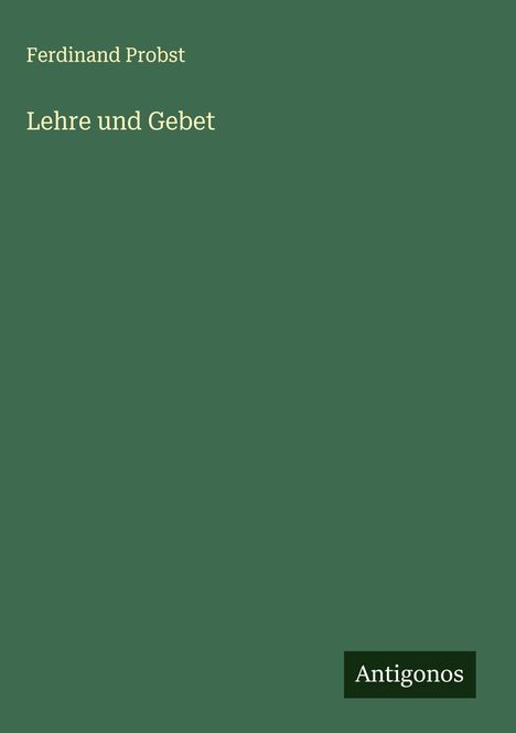 Ferdinand Probst: Lehre und Gebet, Buch