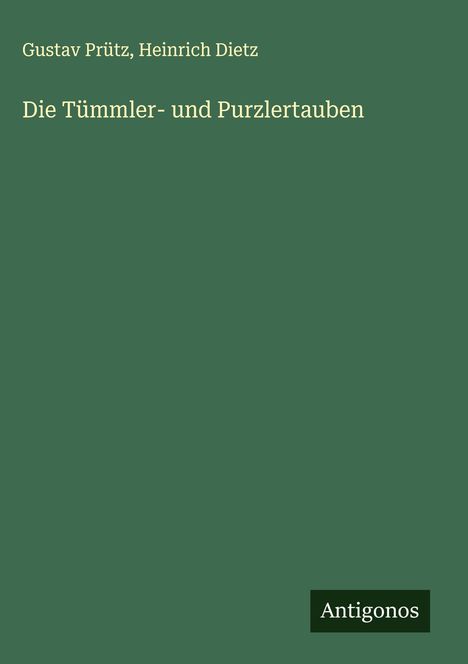 Gustav Prütz: Die Tümmler- und Purzlertauben, Buch