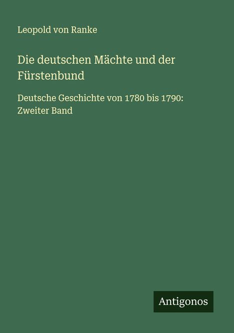 Leopold von Ranke: Die deutschen Mächte und der Fürstenbund, Buch