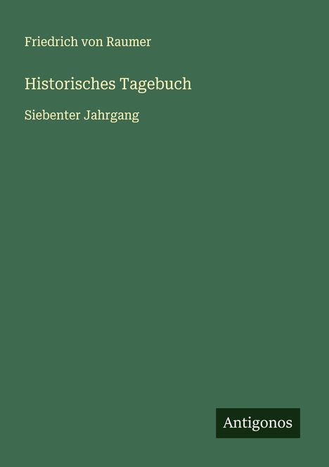 Friedrich Von Raumer: Historisches Tagebuch, Buch