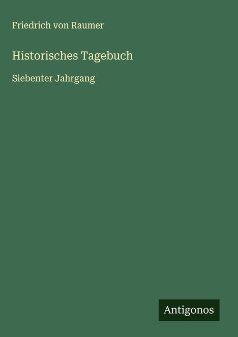 Friedrich Von Raumer: Historisches Tagebuch, Buch