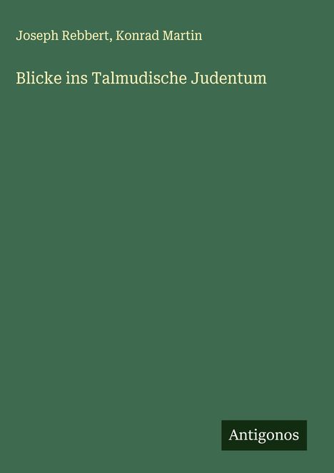 Joseph Rebbert: Blicke ins Talmudische Judentum, Buch