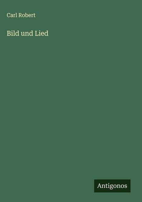 Carl Robert: Bild und Lied, Buch
