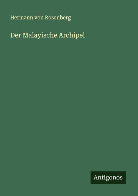 Hermann Von Rosenberg: Der Malayische Archipel, Buch