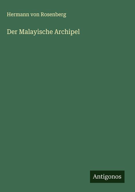 Hermann Von Rosenberg: Der Malayische Archipel, Buch