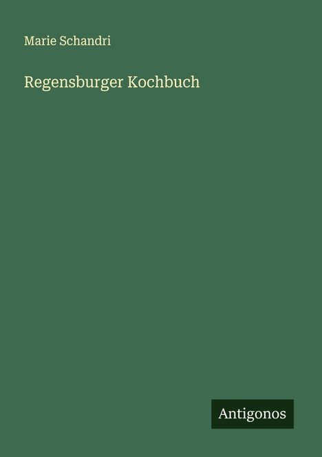 Marie Schandri: Regensburger Kochbuch, Buch
