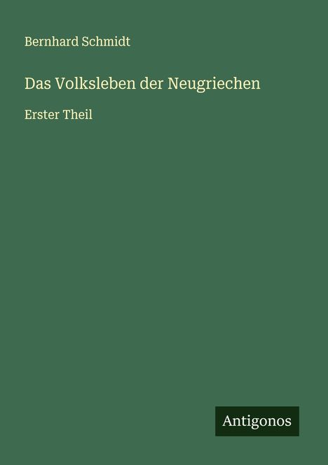 Bernhard Schmidt: Das Volksleben der Neugriechen, Buch
