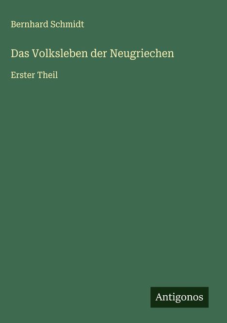 Bernhard Schmidt: Das Volksleben der Neugriechen, Buch