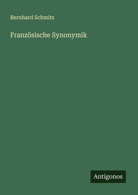 Bernhard Schmitz: Französische Synonymik, Buch