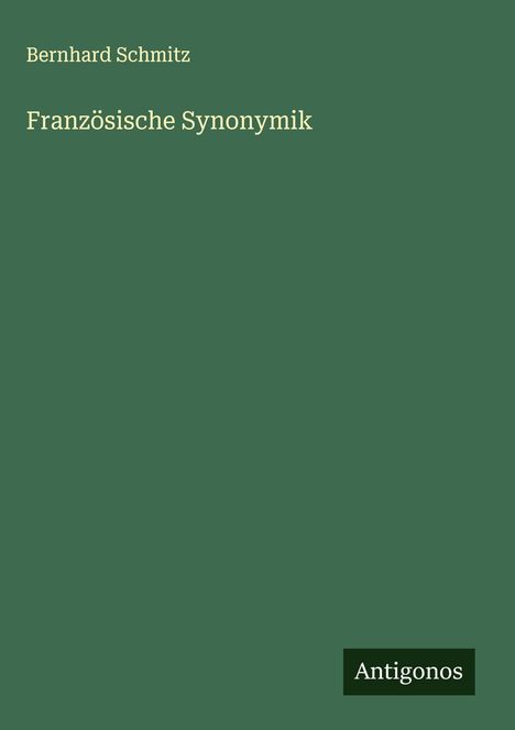 Bernhard Schmitz: Französische Synonymik, Buch