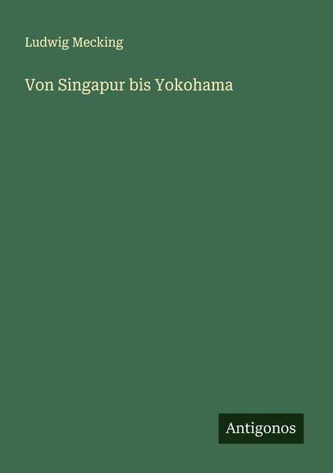 Ludwig Mecking: Von Singapur bis Yokohama, Buch