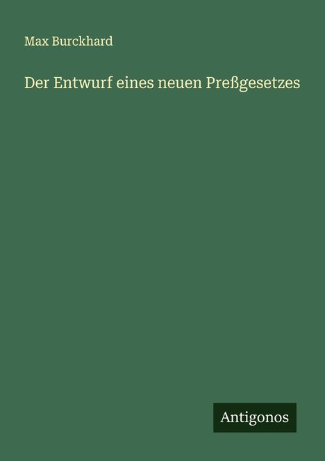 Max Burckhard: Der Entwurf eines neuen Preßgesetzes, Buch