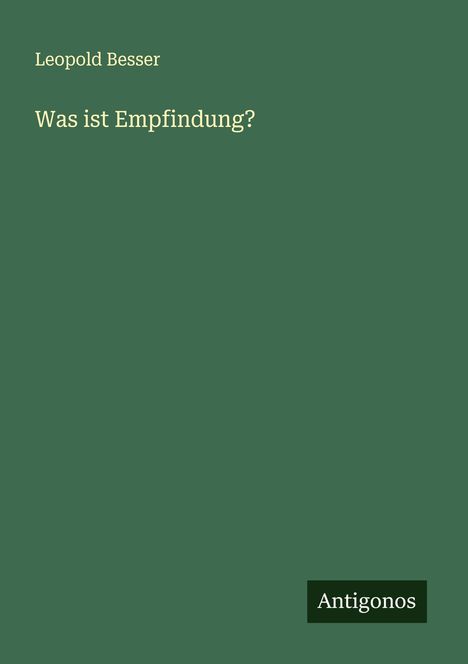 Leopold Besser: Was ist Empfindung?, Buch