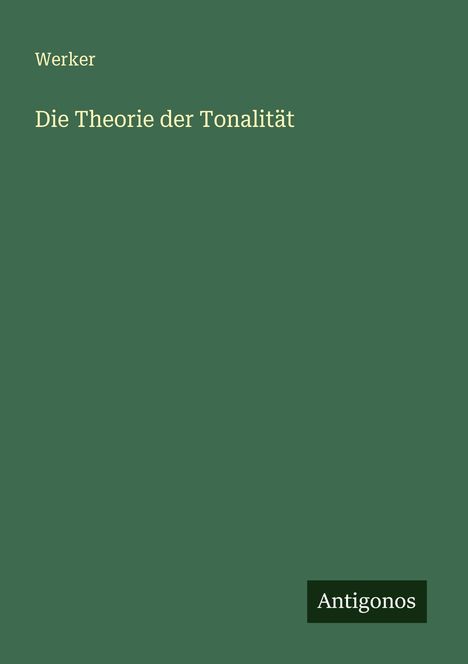 Werker: Die Theorie der Tonalität, Buch