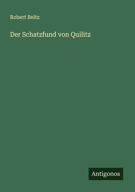 Robert Beltz: Der Schatzfund von Quilitz, Buch